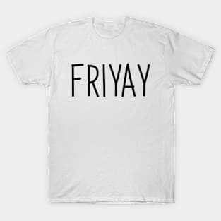 FriYay! T-Shirt